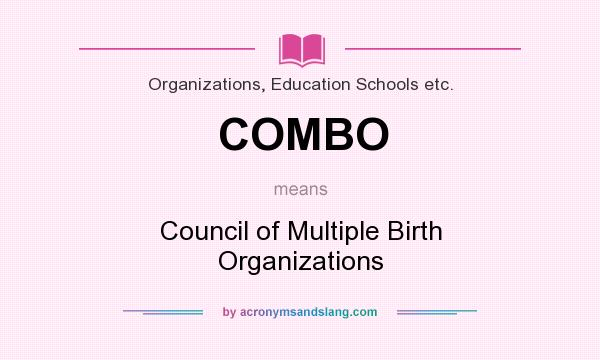 What does COMBO mean? It stands for Council of Multiple Birth Organizations