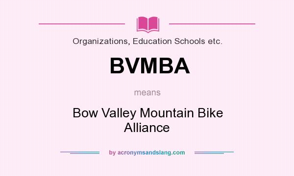 What does BVMBA mean? It stands for Bow Valley Mountain Bike Alliance