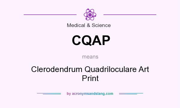What does CQAP mean? It stands for Clerodendrum Quadriloculare Art Print