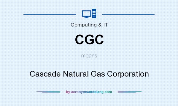What does CGC mean? It stands for Cascade Natural Gas Corporation