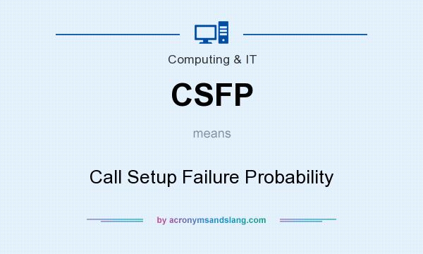 What does CSFP mean? It stands for Call Setup Failure Probability