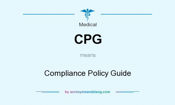 What does CPG mean? It stands for Compliance Policy Guide