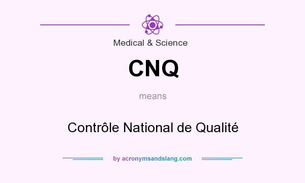 What does CNQ mean? It stands for Contrôle National de Qualité