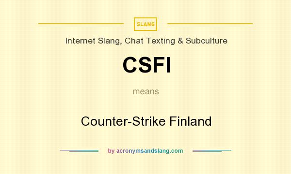 What does CSFI mean? It stands for Counter-Strike Finland