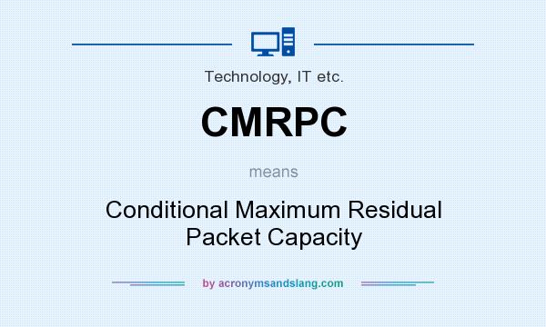 What does CMRPC mean? It stands for Conditional Maximum Residual Packet Capacity