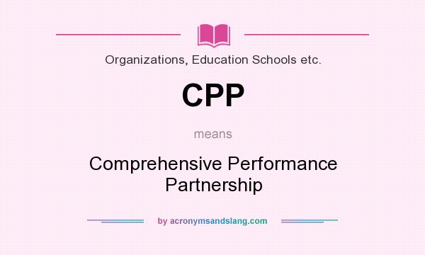 What does CPP mean? It stands for Comprehensive Performance Partnership