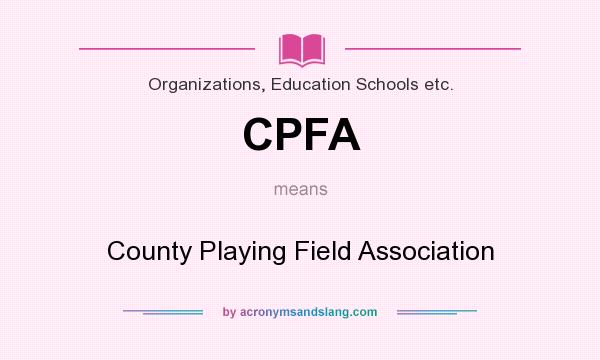 What does CPFA mean? It stands for County Playing Field Association