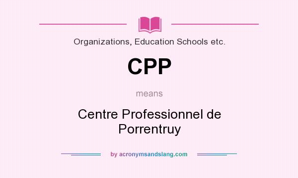 What does CPP mean? It stands for Centre Professionnel de Porrentruy