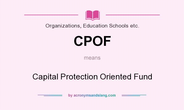 What does CPOF mean? It stands for Capital Protection Oriented Fund