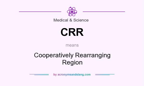 What does CRR mean? It stands for Cooperatively Rearranging Region