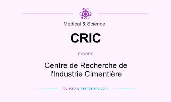 What does CRIC mean? It stands for Centre de Recherche de l`Industrie Cimentière