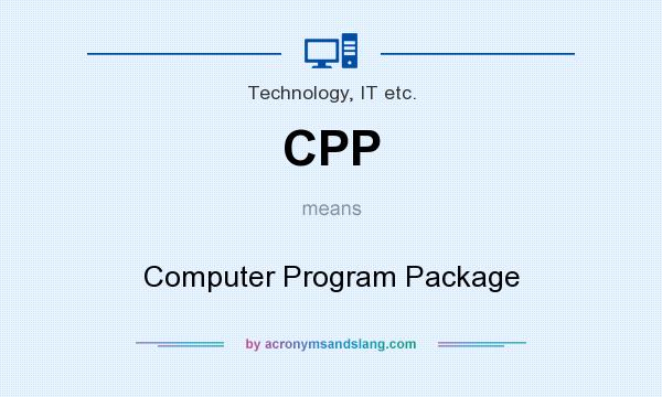 What does CPP mean? It stands for Computer Program Package