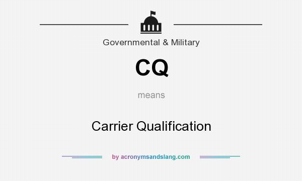 What does CQ mean? It stands for Carrier Qualification