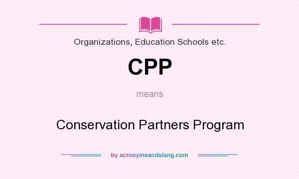 What does CPP mean? It stands for Conservation Partners Program