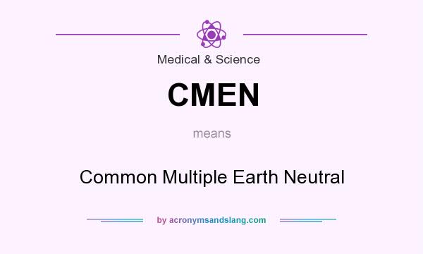 What does CMEN mean? It stands for Common Multiple Earth Neutral