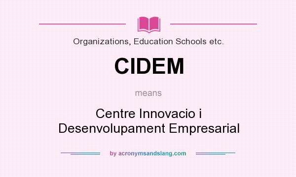 What does CIDEM mean? It stands for Centre Innovacio i Desenvolupament Empresarial
