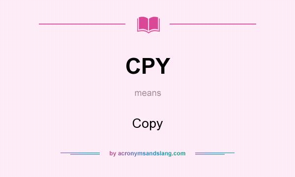 What does CPY mean? It stands for Copy