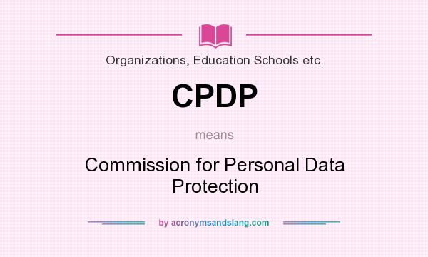 What does CPDP mean? It stands for Commission for Personal Data Protection