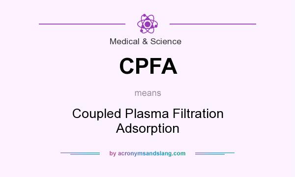 What does CPFA mean? It stands for Coupled Plasma Filtration Adsorption