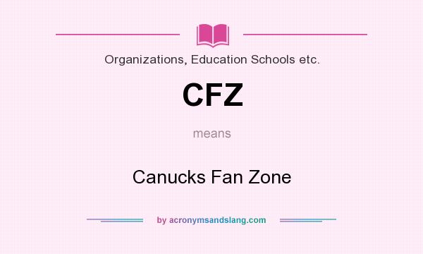 What does CFZ mean? It stands for Canucks Fan Zone