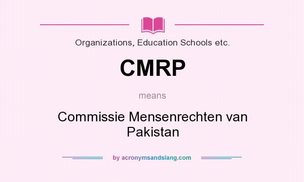 What does CMRP mean? It stands for Commissie Mensenrechten van Pakistan