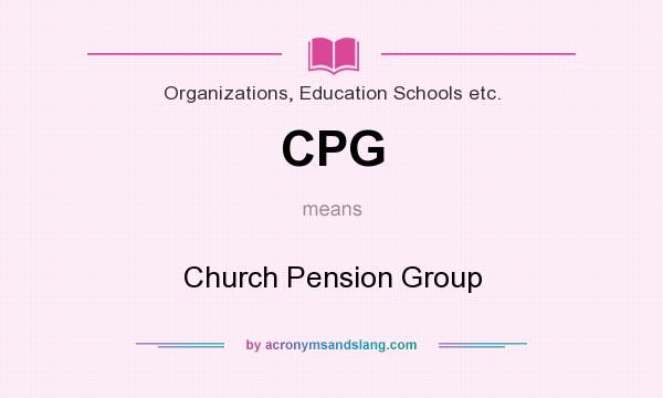 What does CPG mean? It stands for Church Pension Group