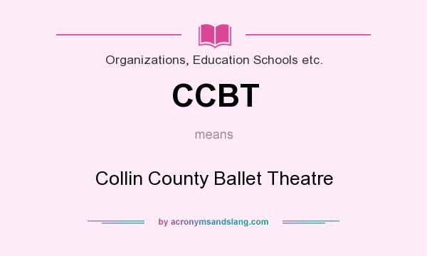 What does CCBT mean? It stands for Collin County Ballet Theatre