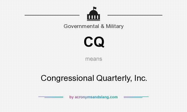 What does CQ mean? It stands for Congressional Quarterly, Inc.
