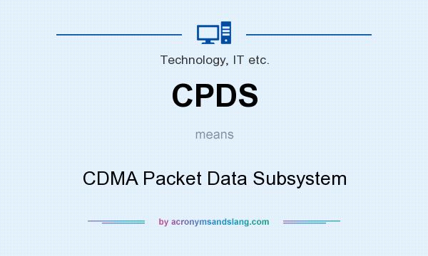 What does CPDS mean? It stands for CDMA Packet Data Subsystem