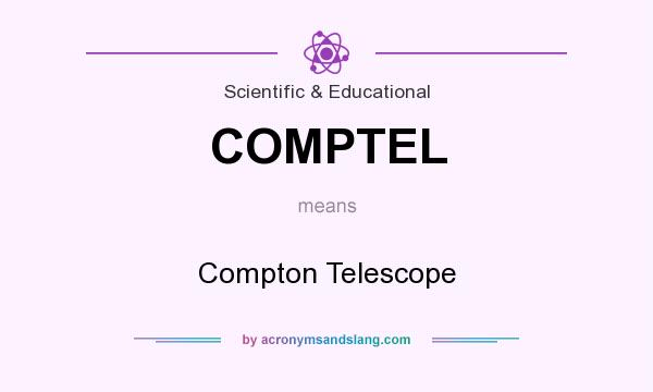 What does COMPTEL mean? It stands for Compton Telescope