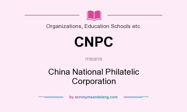 What does CNPC mean? It stands for China National Philatelic Corporation