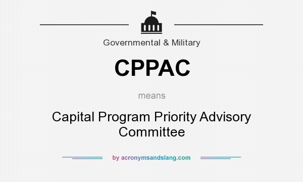 What does CPPAC mean? It stands for Capital Program Priority Advisory Committee