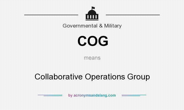 What does COG mean? It stands for Collaborative Operations Group