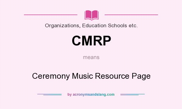What does CMRP mean? It stands for Ceremony Music Resource Page