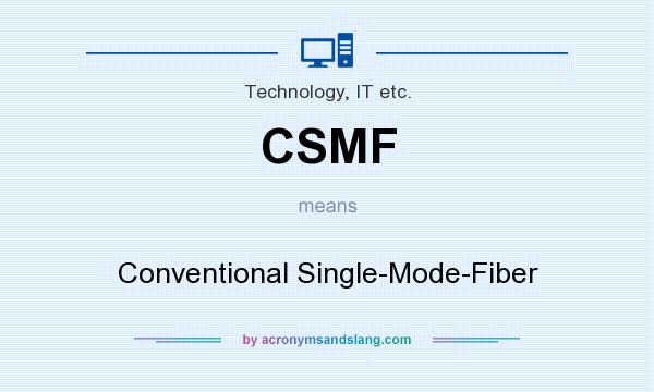 What does CSMF mean? It stands for Conventional Single-Mode-Fiber