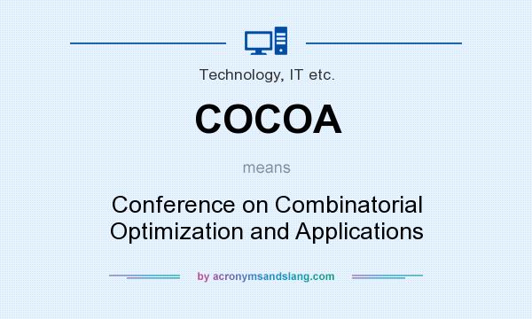 What does COCOA mean? It stands for Conference on Combinatorial Optimization and Applications