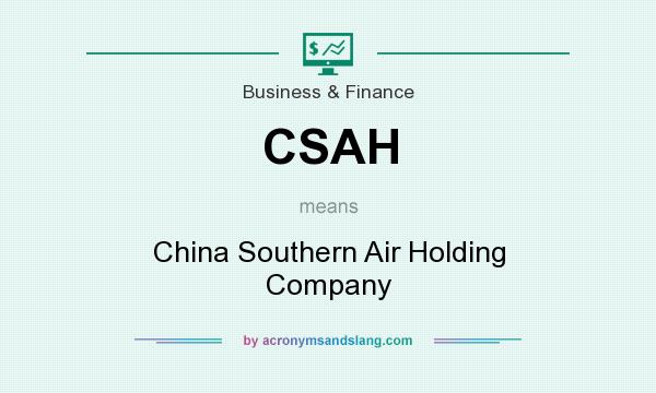 What does CSAH mean? It stands for China Southern Air Holding Company