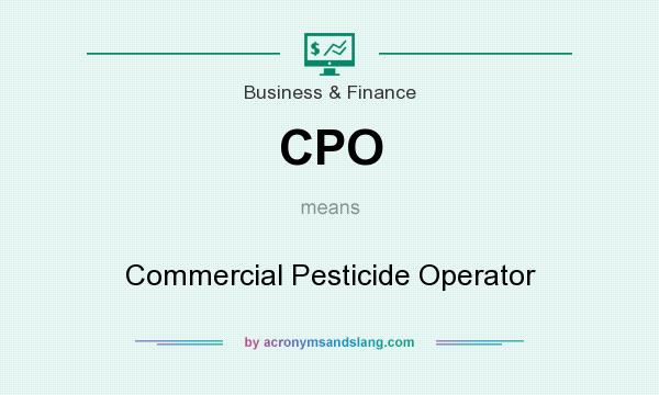 What does CPO mean? It stands for Commercial Pesticide Operator