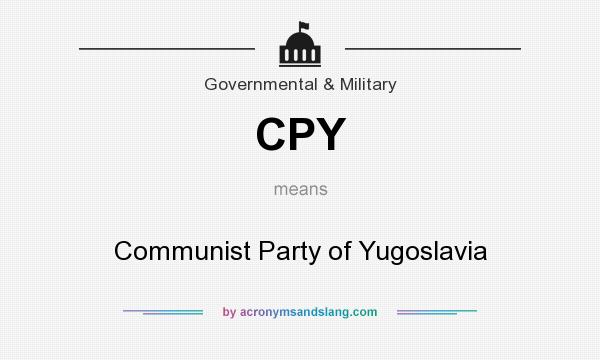 What does CPY mean? It stands for Communist Party of Yugoslavia