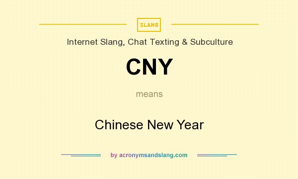 What does CNY mean? It stands for Chinese New Year
