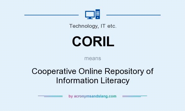 What does CORIL mean? It stands for Cooperative Online Repository of Information Literacy