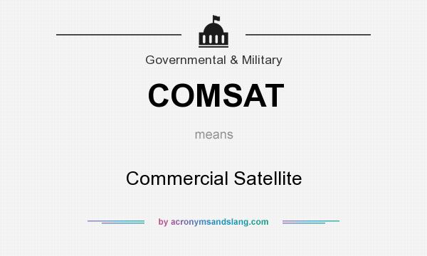 What does COMSAT mean? It stands for Commercial Satellite