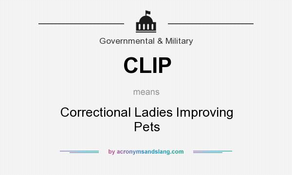 What does CLIP mean? It stands for Correctional Ladies Improving Pets