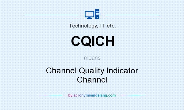What does CQICH mean? It stands for Channel Quality Indicator Channel