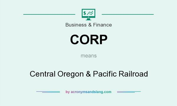 What does CORP mean? It stands for Central Oregon & Pacific Railroad
