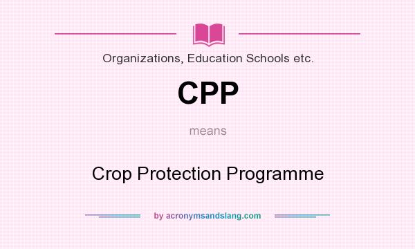 What does CPP mean? It stands for Crop Protection Programme