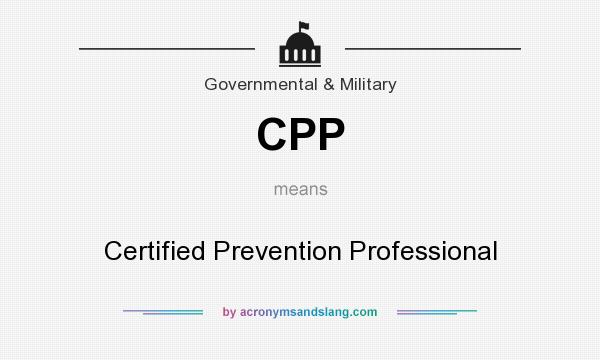 What does CPP mean? It stands for Certified Prevention Professional