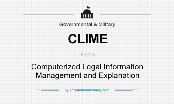 What does CLIME mean? It stands for Computerized Legal Information Management and Explanation