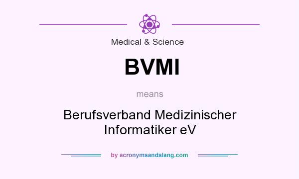 What does BVMI mean? It stands for Berufsverband Medizinischer Informatiker eV