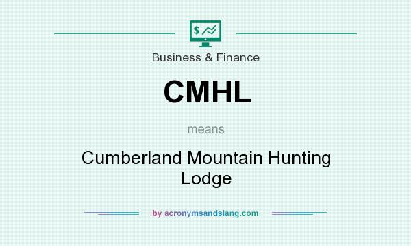What does CMHL mean? It stands for Cumberland Mountain Hunting Lodge